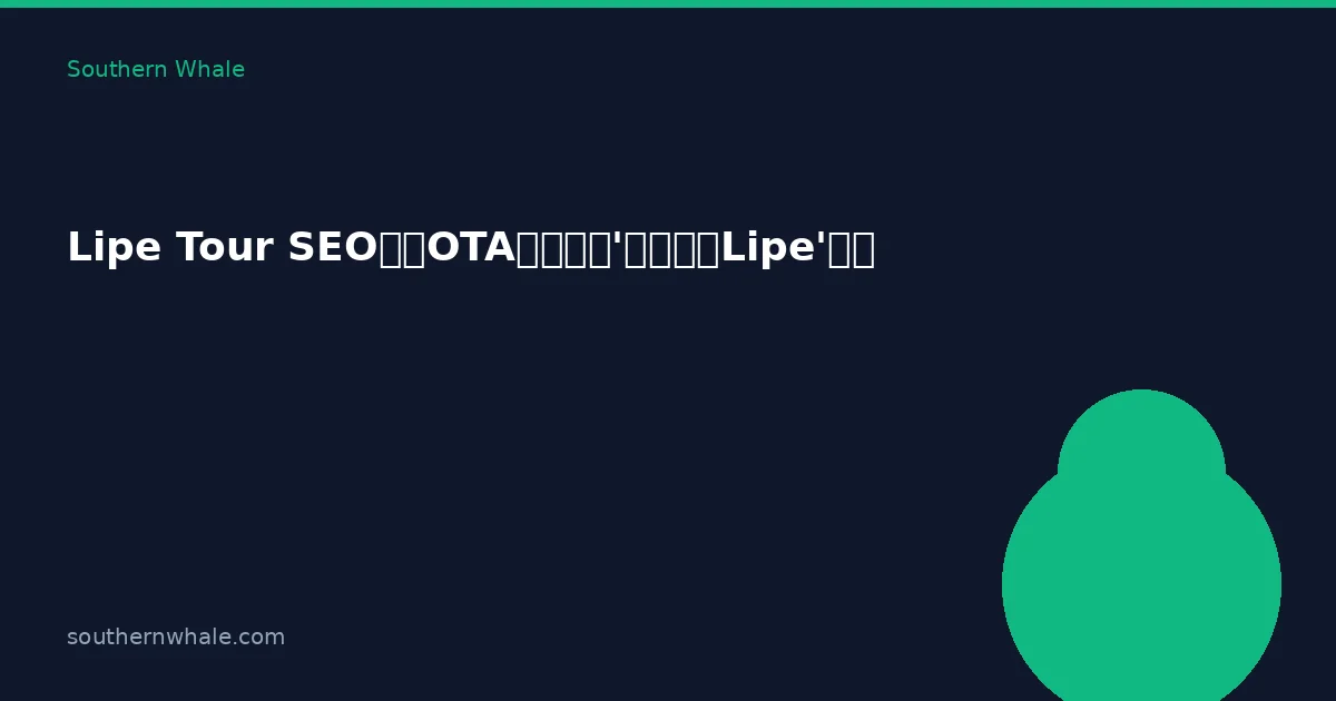 SEO Tour Lipe: Bắt Giữ Tìm Kiếm 'Phuket Đến Lipe' Trước OTA